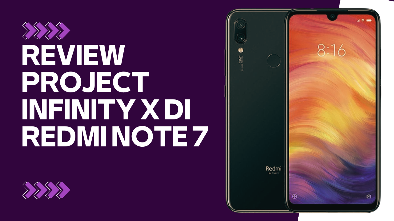 Review Project Infinity X di Redmi Note 7